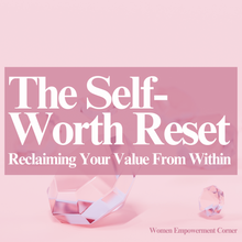 Load image into Gallery viewer, The Self-Worth Reset