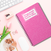 Load image into Gallery viewer, Things People Think I've Got Time For Today. Spiral Notebook